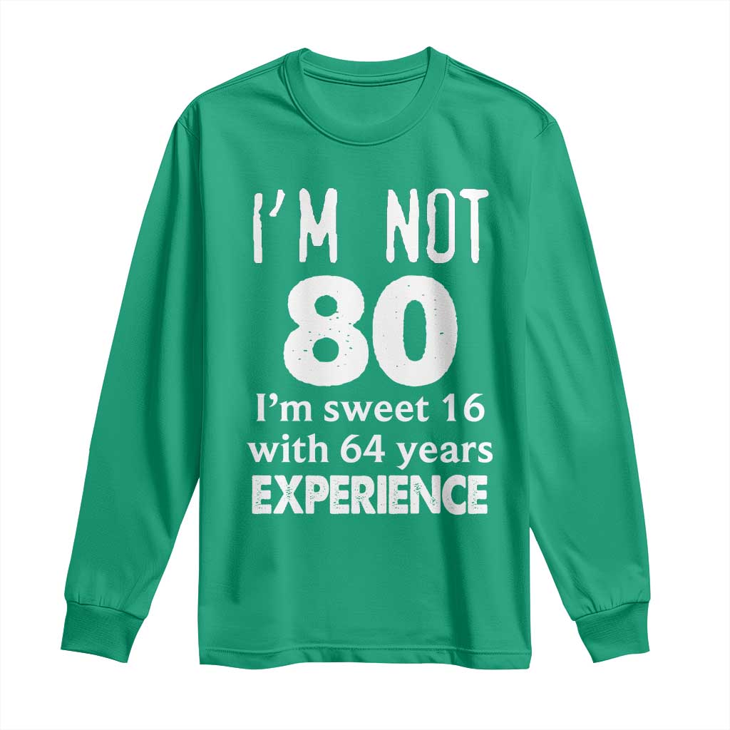 80th Birthday Long Sleeve Shirt Funny 80 Year Old Gift