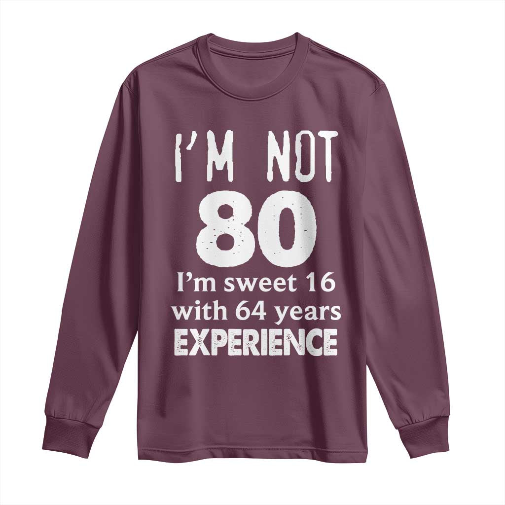 80th Birthday Long Sleeve Shirt Funny 80 Year Old Gift