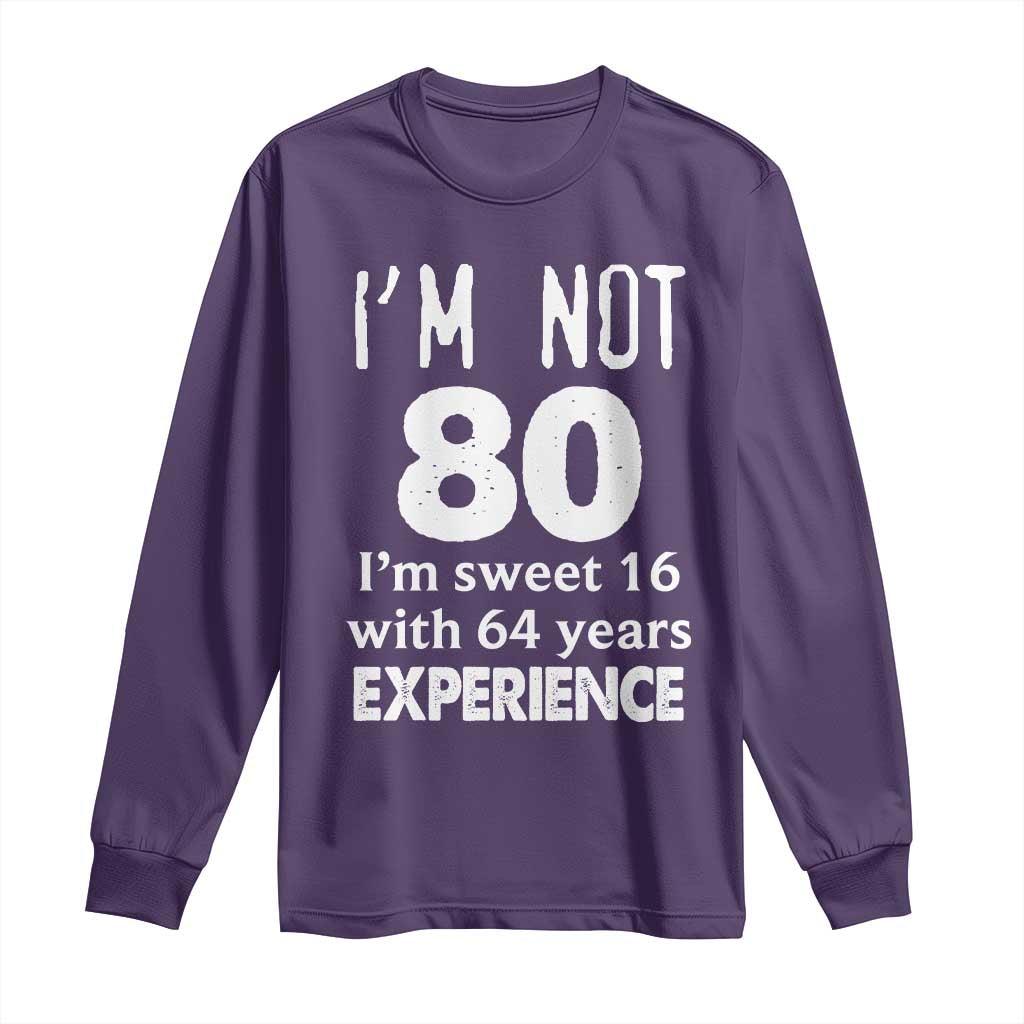 80th Birthday Long Sleeve Shirt Funny 80 Year Old Gift