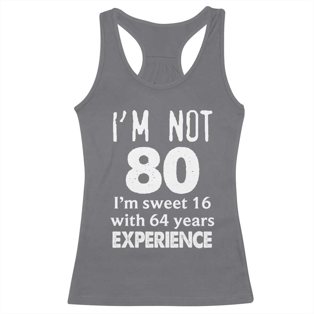 80th Birthday Racerback Tank Top Funny 80 Year Old Gift
