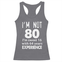 80th Birthday Racerback Tank Top Funny 80 Year Old Gift