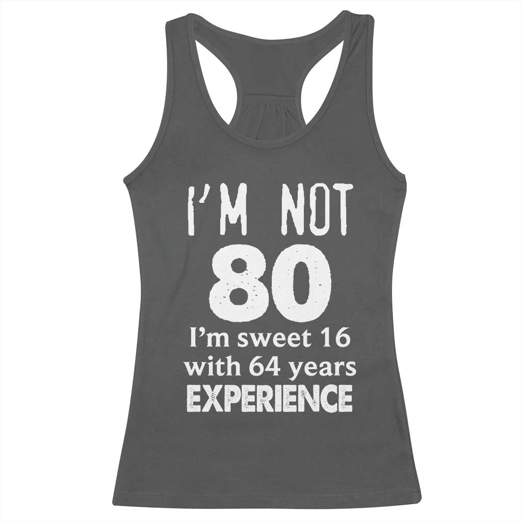 80th Birthday Racerback Tank Top Funny 80 Year Old Gift