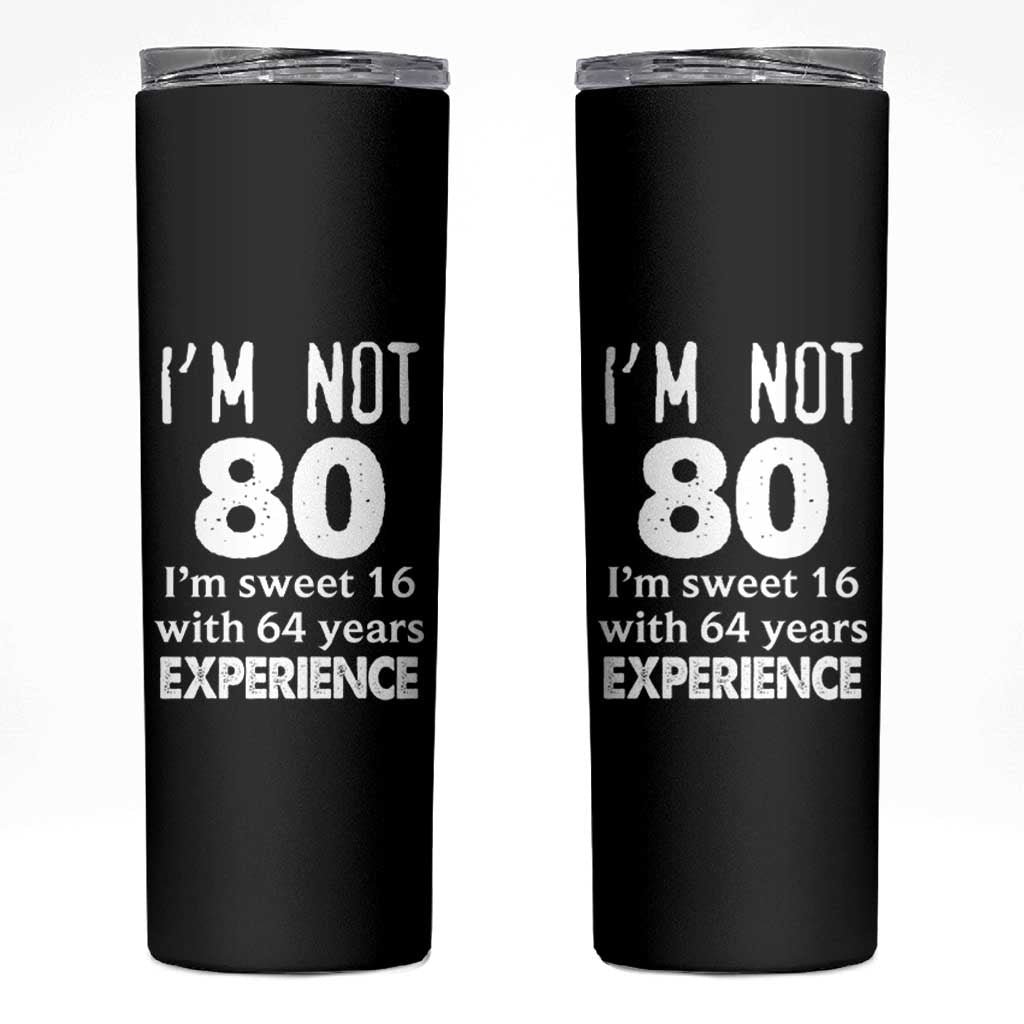 80th Birthday Skinny Tumbler Funny 80 Year Old Gift
