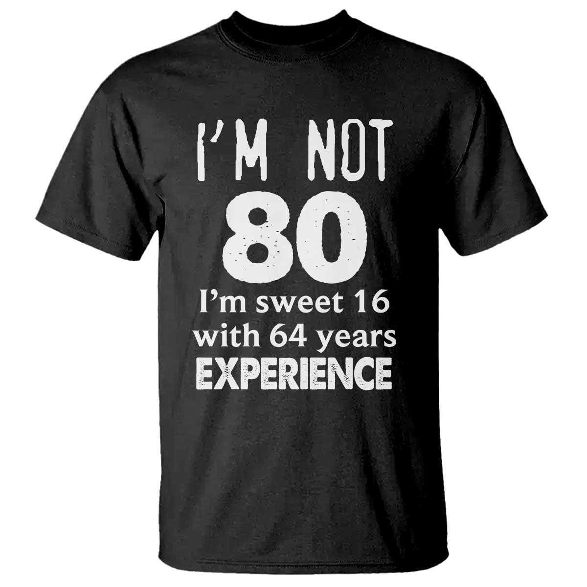 80th Birthday T Shirt Funny 80 Year Old Gift