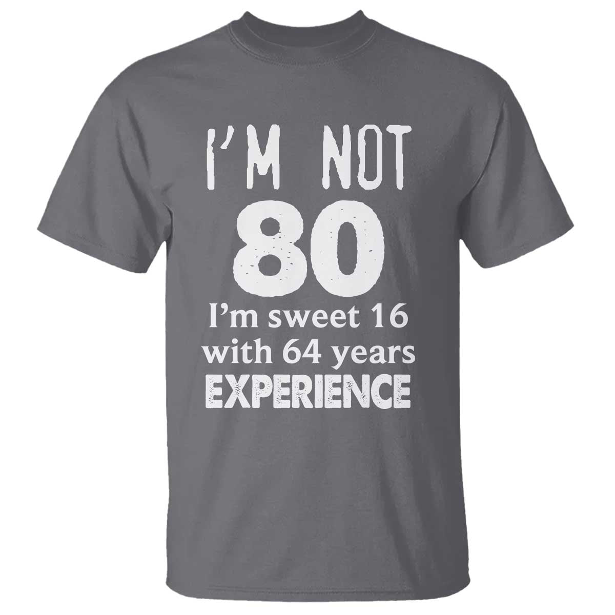 80th Birthday T Shirt Funny 80 Year Old Gift