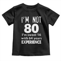 80th Birthday Toddler T Shirt Funny 80 Year Old Gift