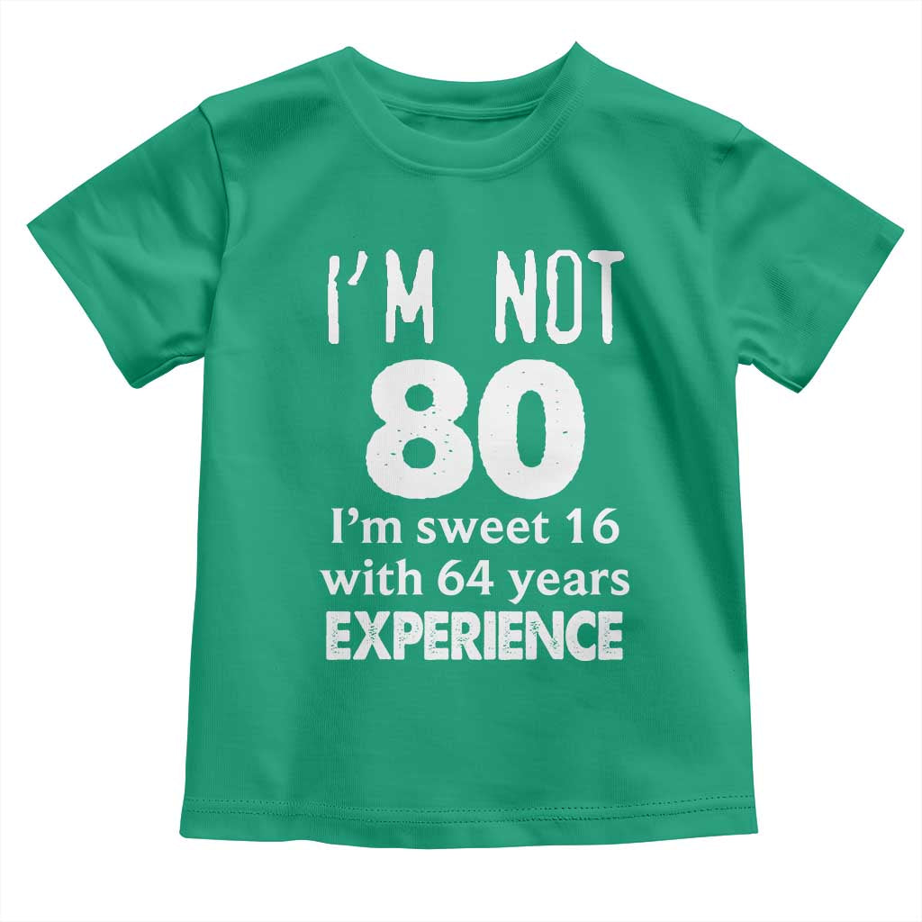 80th Birthday Toddler T Shirt Funny 80 Year Old Gift