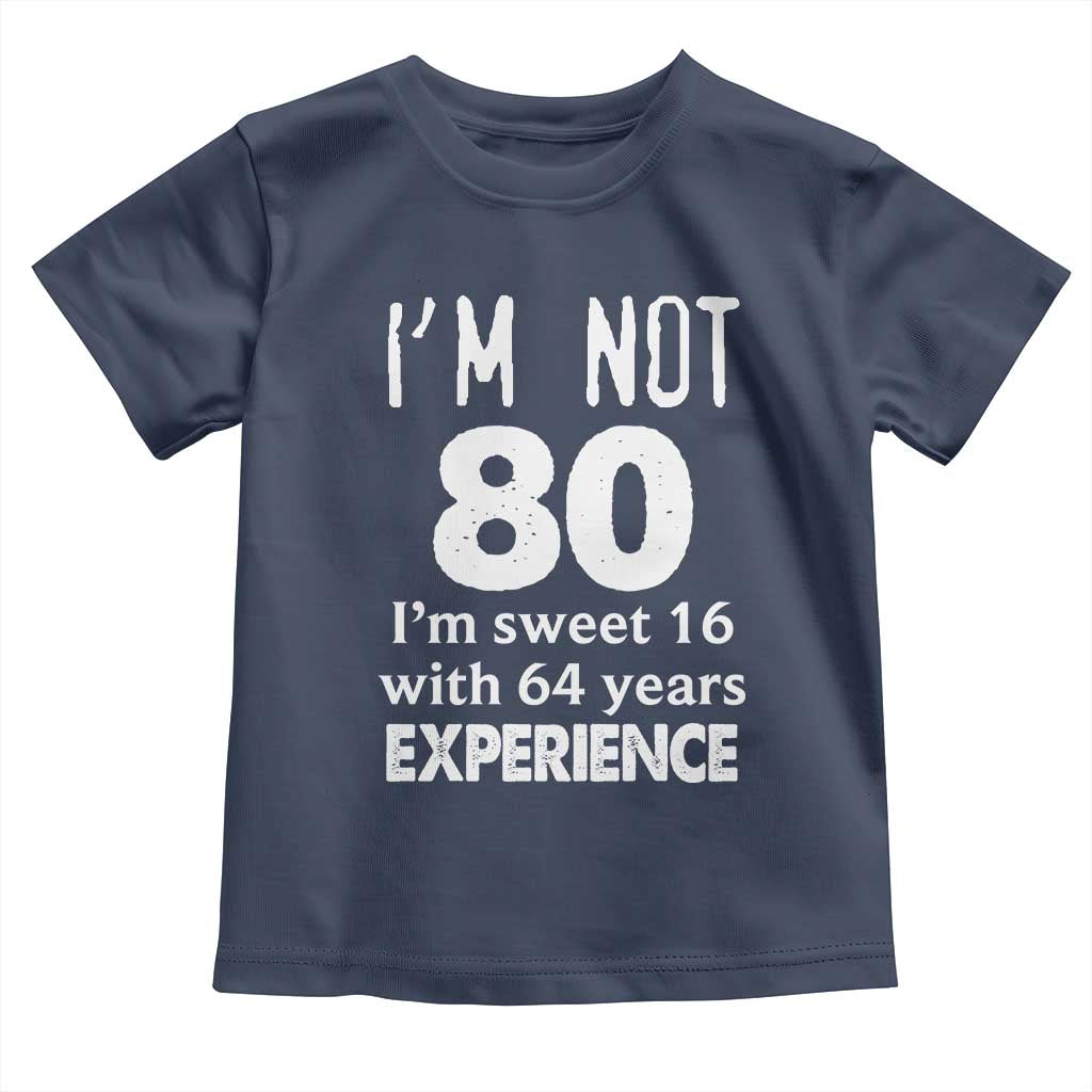80th Birthday Toddler T Shirt Funny 80 Year Old Gift