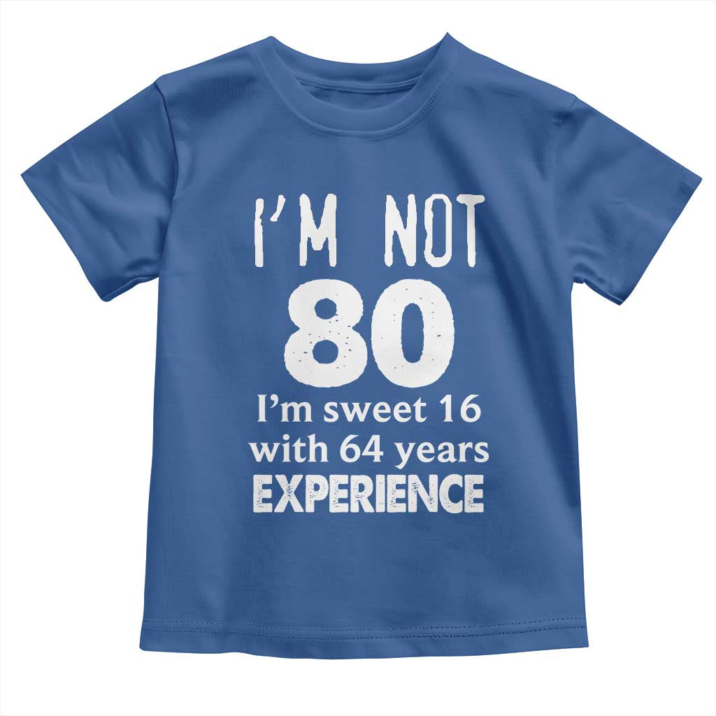 80th Birthday Toddler T Shirt Funny 80 Year Old Gift