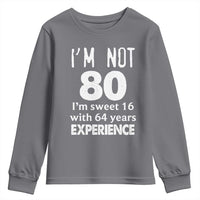80th Birthday Youth Sweatshirt Funny 80 Year Old Gift
