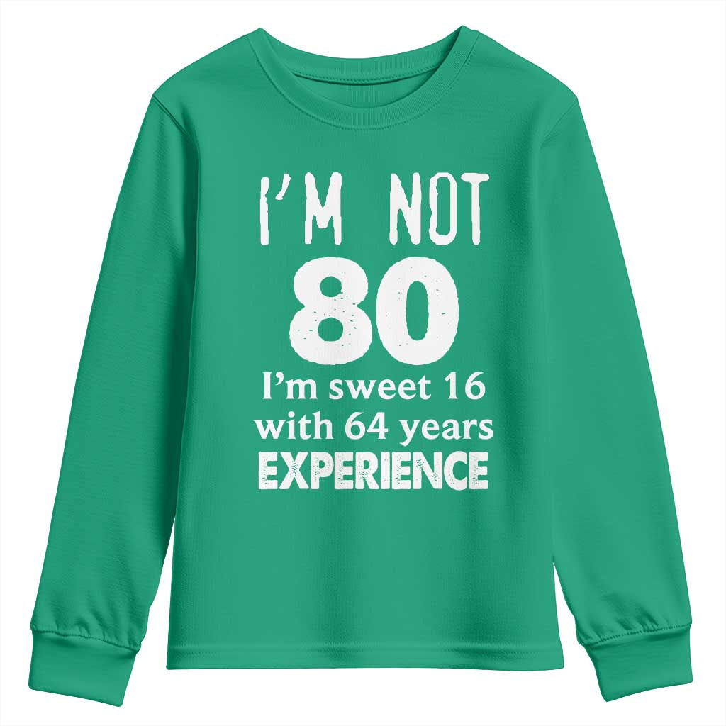 80th Birthday Youth Sweatshirt Funny 80 Year Old Gift