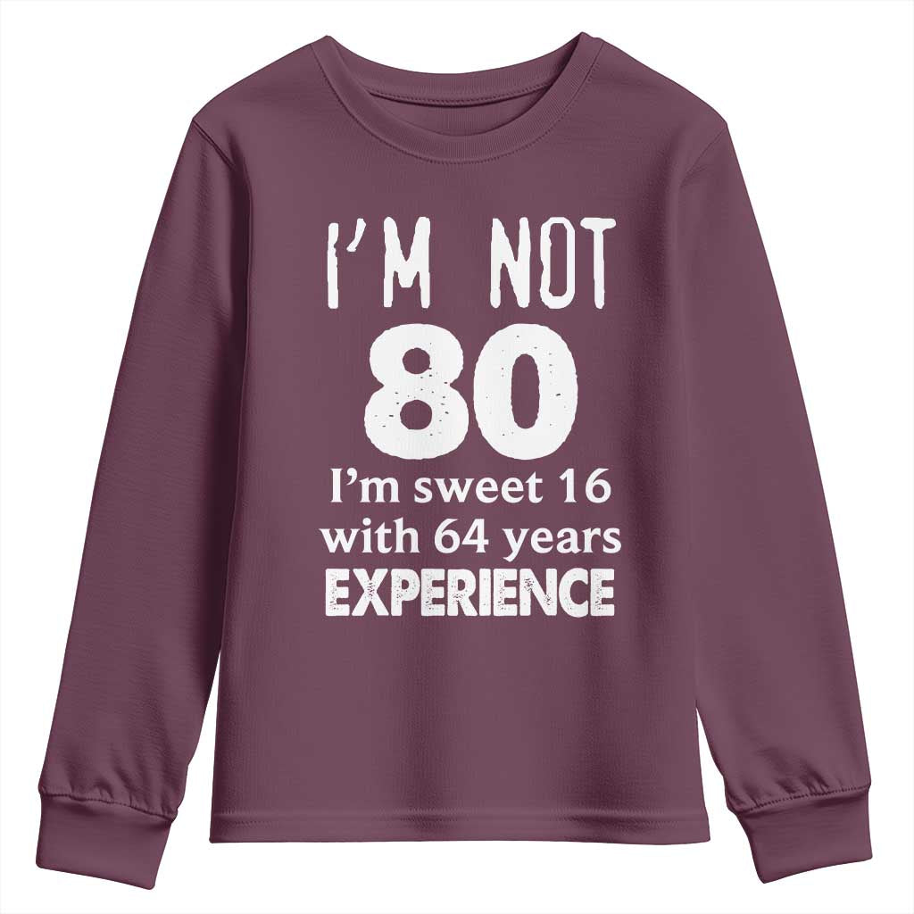 80th Birthday Youth Sweatshirt Funny 80 Year Old Gift