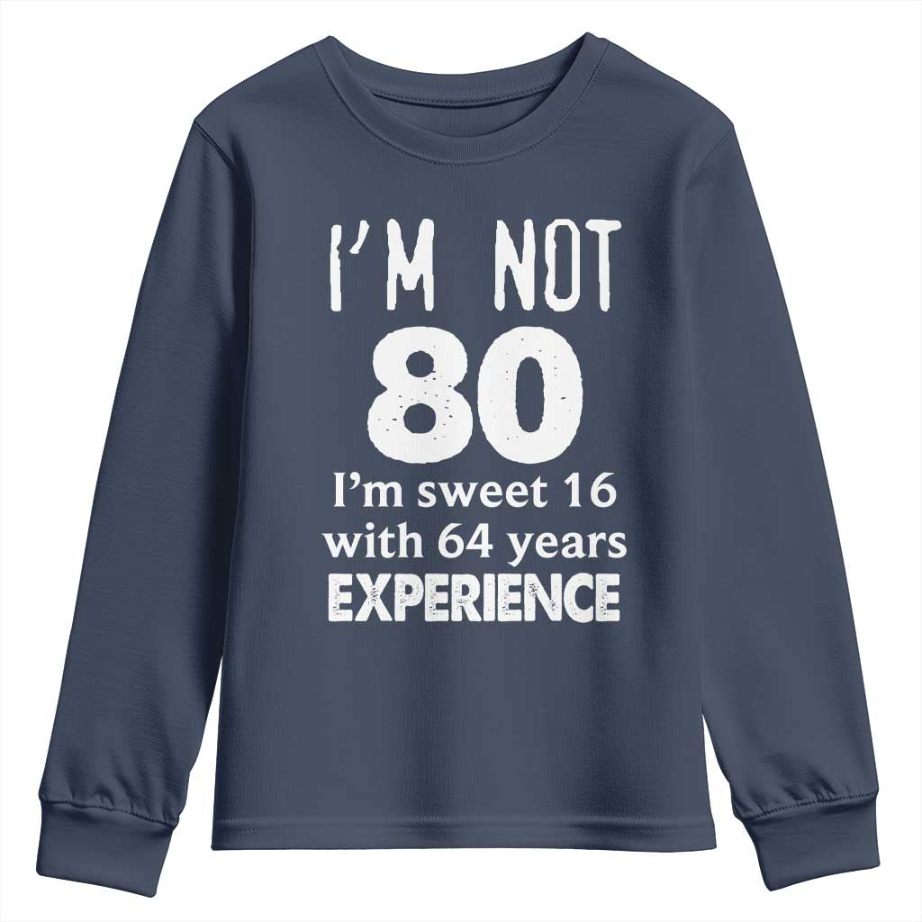 80th Birthday Youth Sweatshirt Funny 80 Year Old Gift