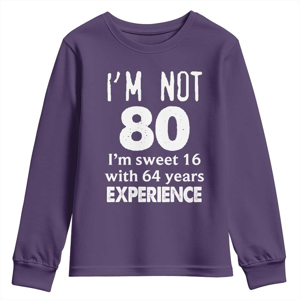 80th Birthday Youth Sweatshirt Funny 80 Year Old Gift