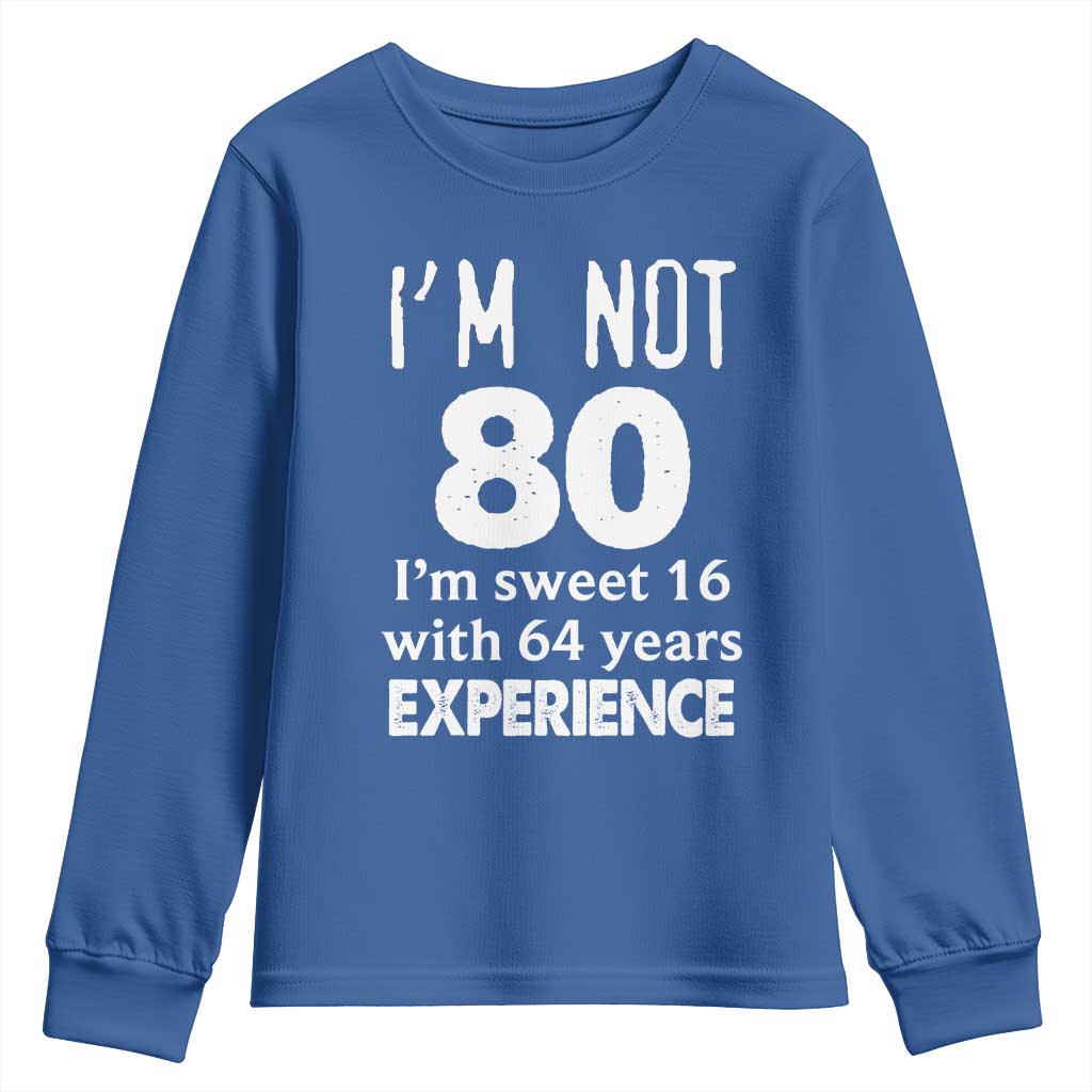 80th Birthday Youth Sweatshirt Funny 80 Year Old Gift