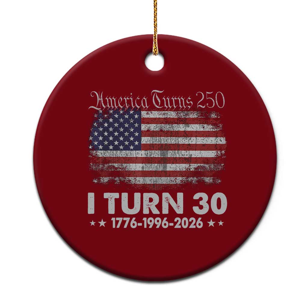America Turns 250 I Turn 30 Ceramic Ornament Vintage 1996 30th Birthday 250th Anniversary USA 30 Year Old Gift