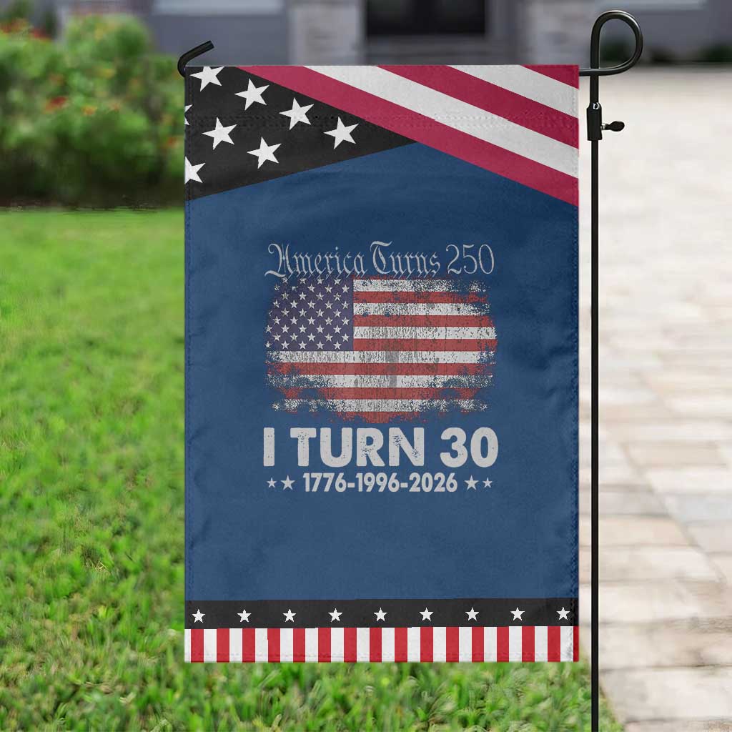 America Turns 250 I Turn 30 Patriotic Garden Flag Vintage 1996 30th Birthday 250th Anniversary USA 30 Year Old Gift
