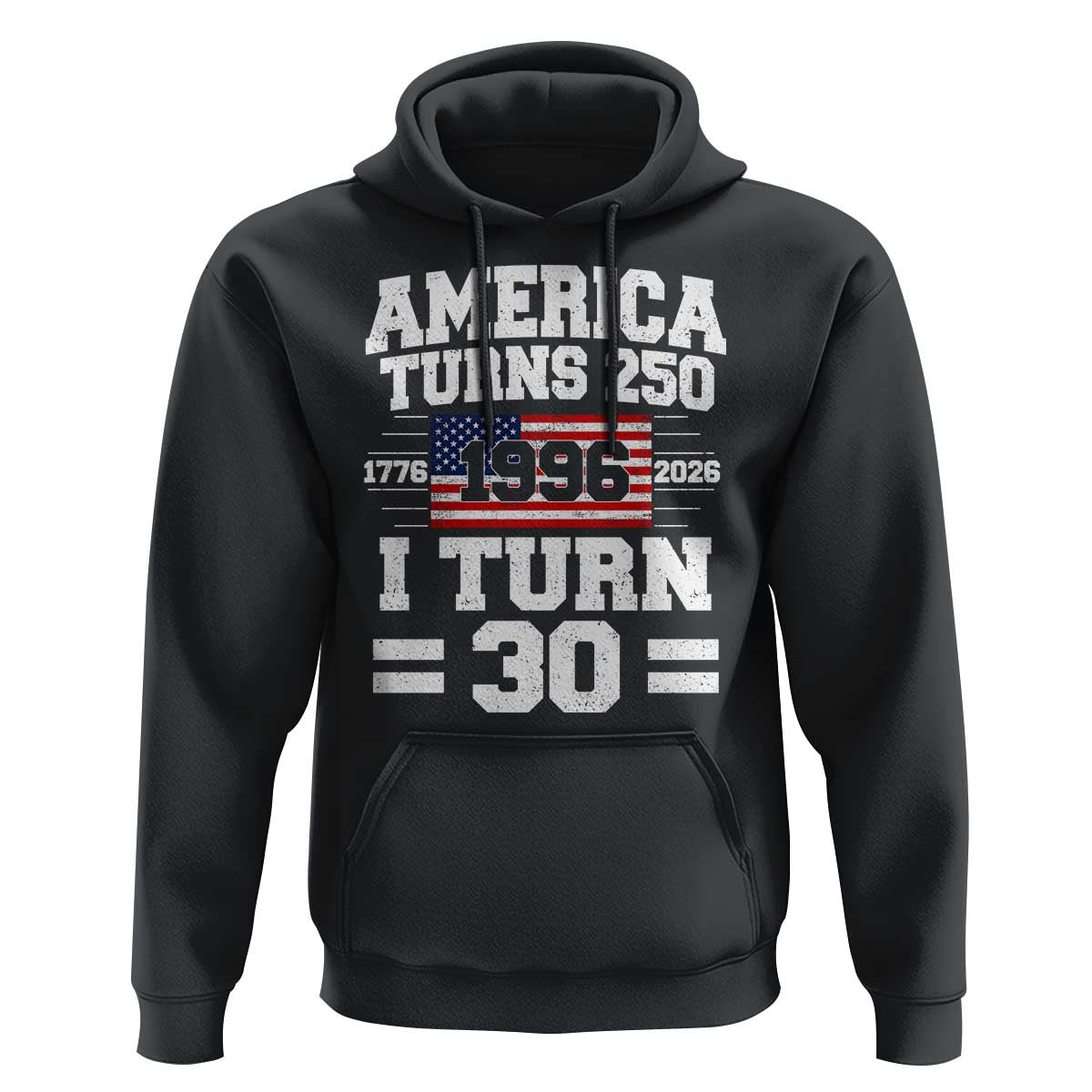 America Turns 250 I Turn 30 Hoodie Vintage 1996 30th Birthday 250th Anniversary USA Flag 30 Year Old Gift