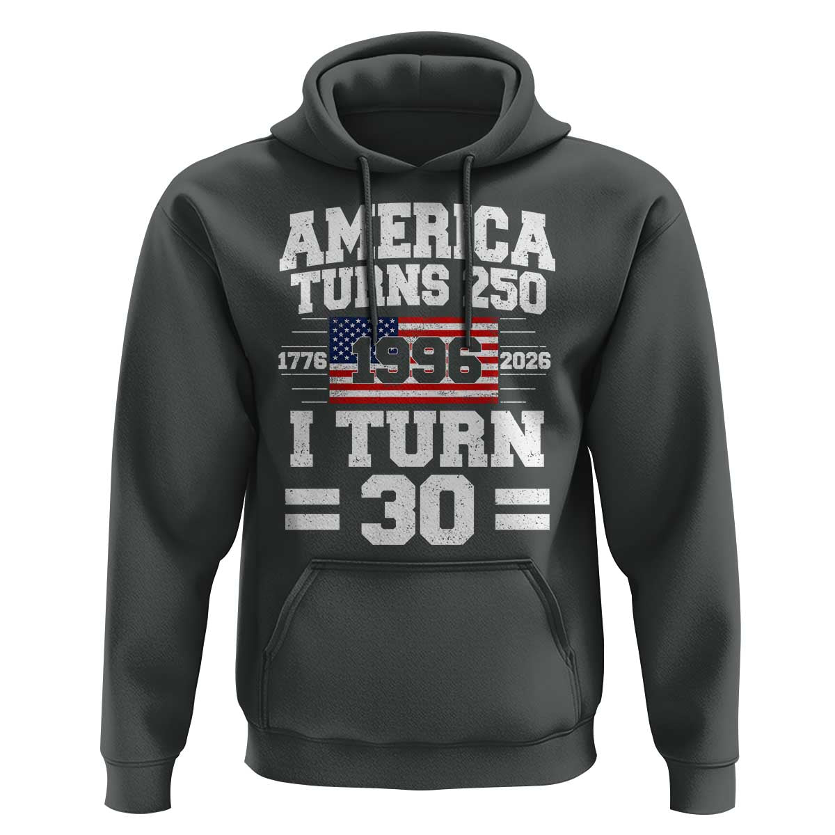 America Turns 250 I Turn 30 Hoodie Vintage 1996 30th Birthday 250th Anniversary USA Flag 30 Year Old Gift
