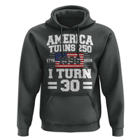 America Turns 250 I Turn 30 Hoodie Vintage 1996 30th Birthday 250th Anniversary USA Flag 30 Year Old Gift