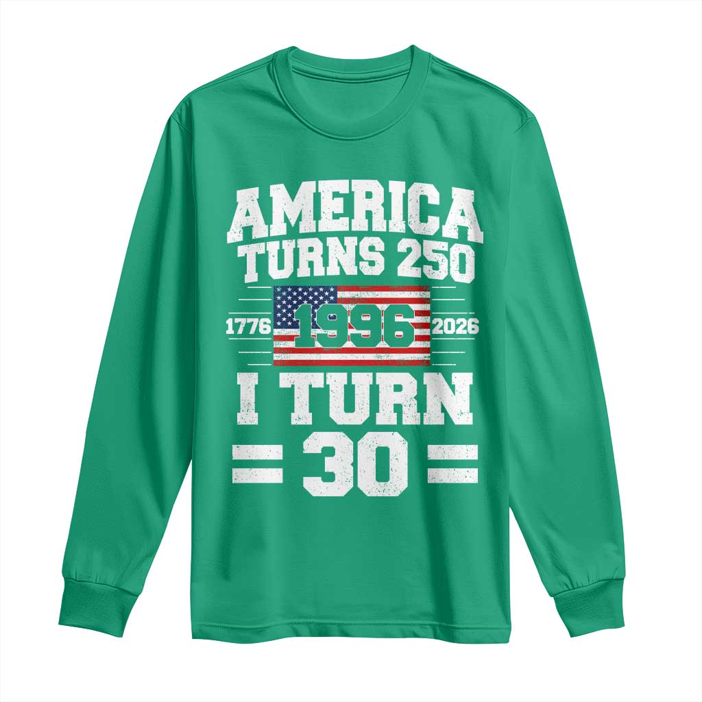 America Turns 250 I Turn 30 Long Sleeve Shirt Vintage 1996 30th Birthday 250th Anniversary USA Flag 30 Year Old Gift