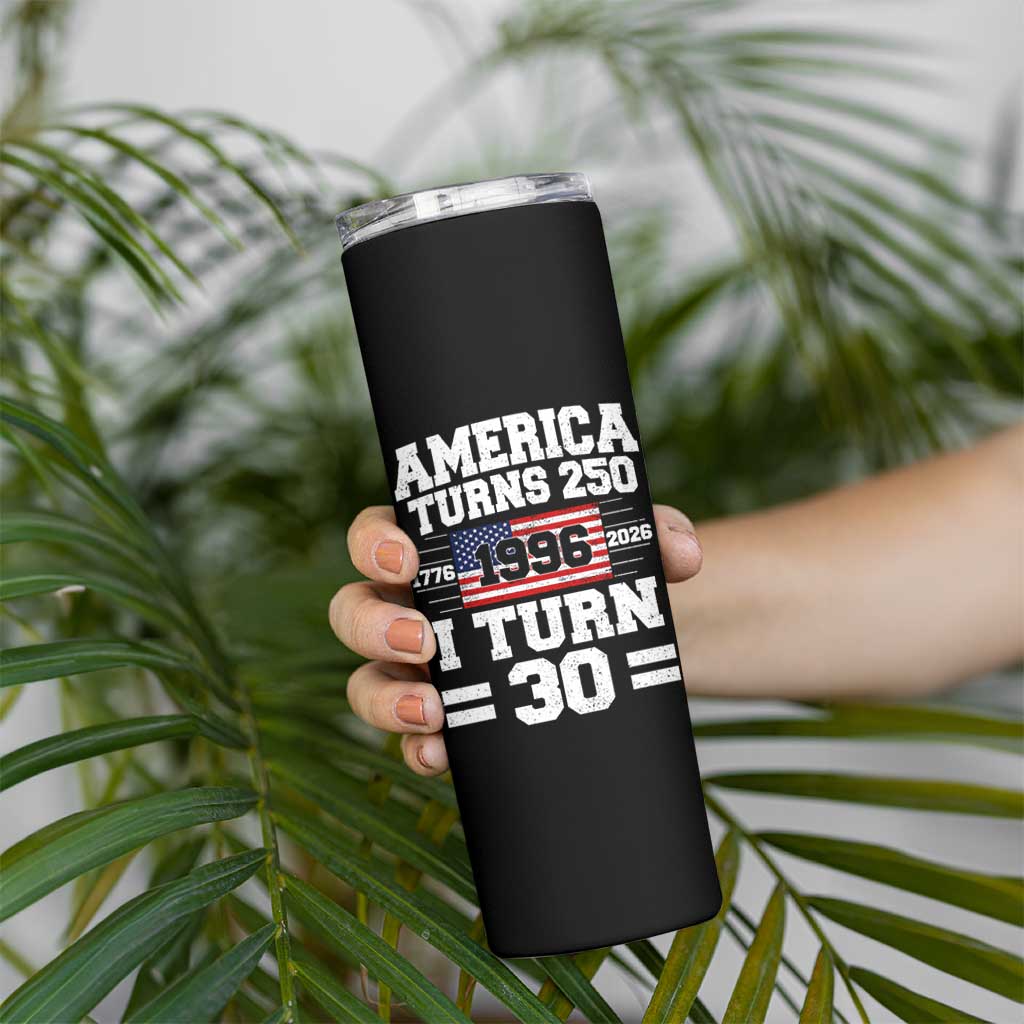 America Turns 250 I Turn 30 Skinny Tumbler Vintage 1996 30th Birthday 250th Anniversary USA Flag 30 Year Old Gift