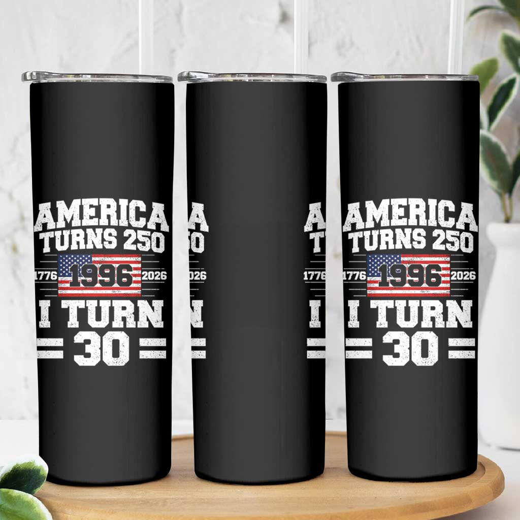 America Turns 250 I Turn 30 Skinny Tumbler Vintage 1996 30th Birthday 250th Anniversary USA Flag 30 Year Old Gift
