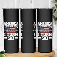 America Turns 250 I Turn 30 Skinny Tumbler Vintage 1996 30th Birthday 250th Anniversary USA Flag 30 Year Old Gift