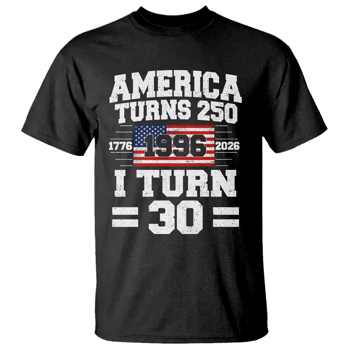America Turns 250 I Turn 30 T Shirt Vintage 1996 30th Birthday 250th Anniversary USA Flag 30 Year Old Gift