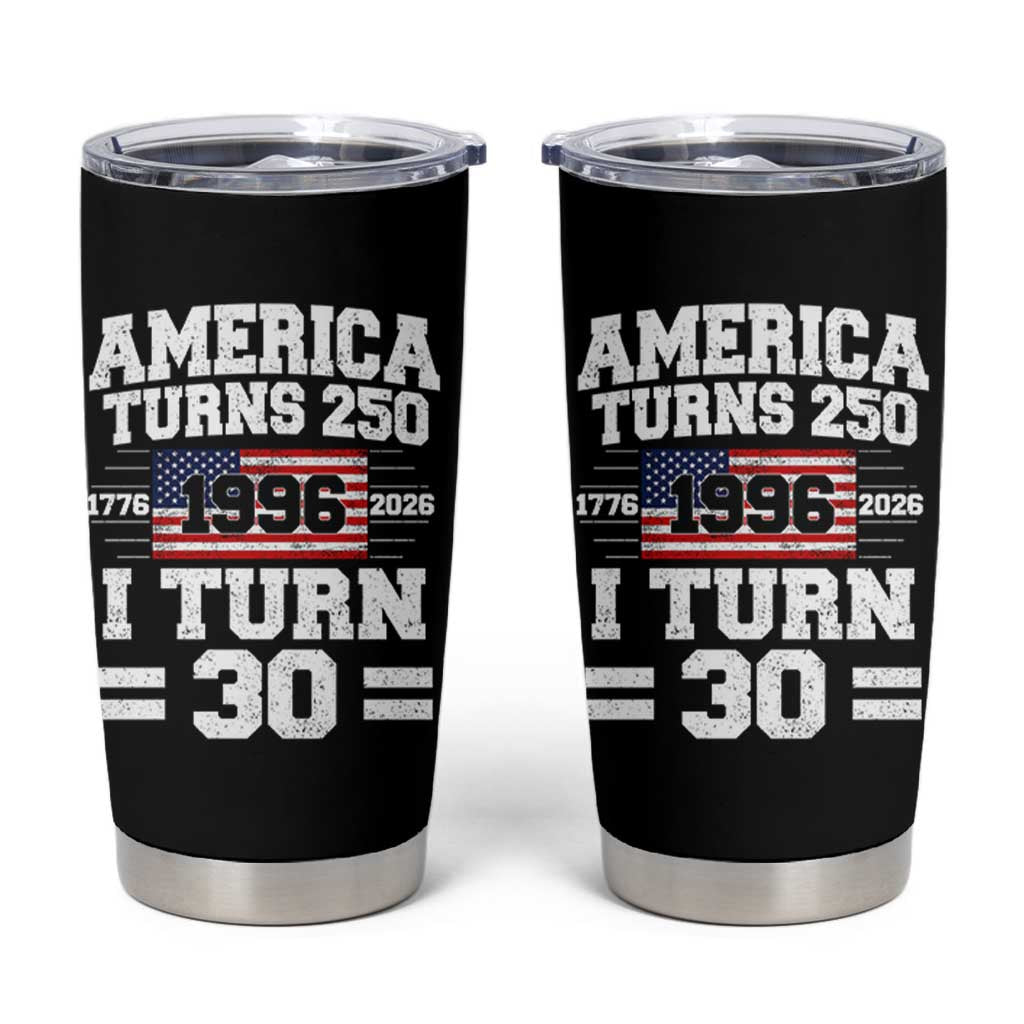 America Turns 250 I Turn 30 Tumbler Cup Vintage 1996 30th Birthday 250th Anniversary USA Flag 30 Year Old Gift