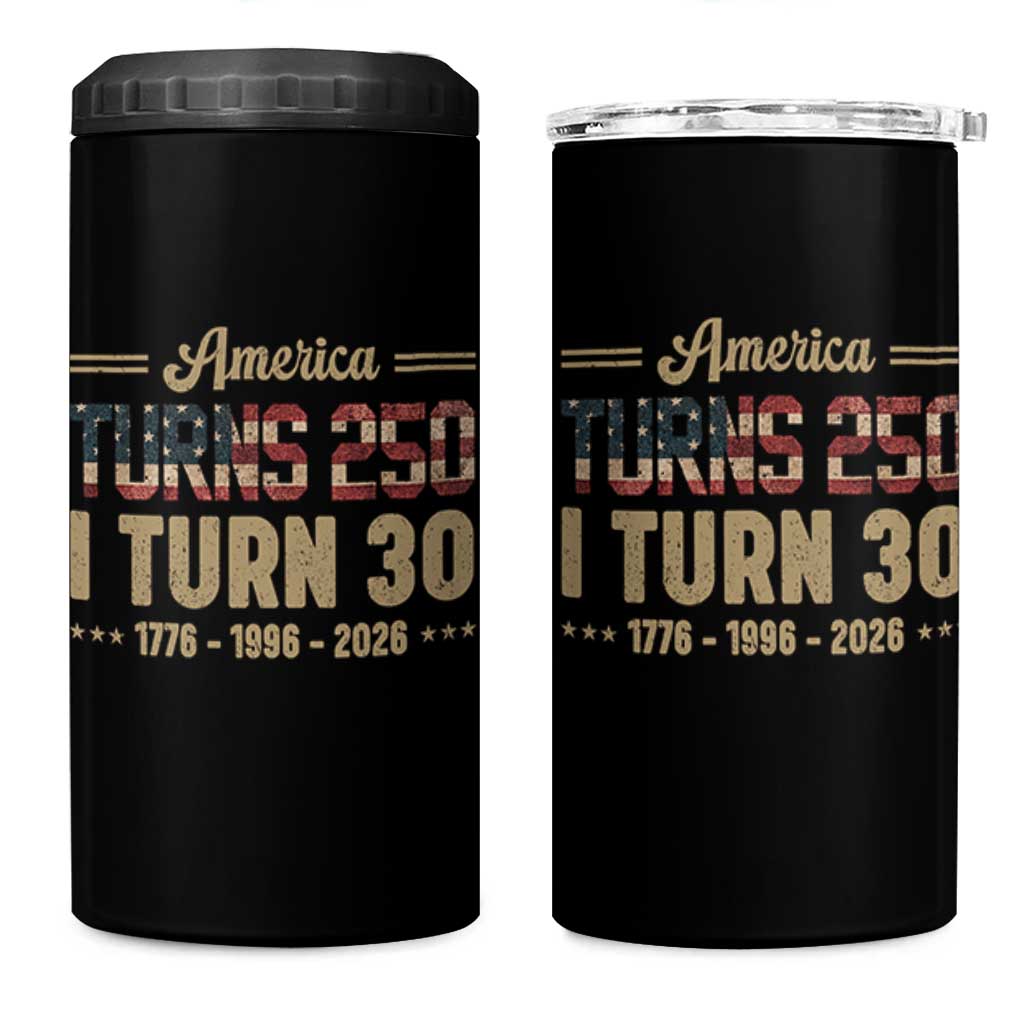 America Turns 250 I Turn 30 4 in 1 Can Cooler Tumbler Retro 1996 30th Birthday 250th Anniversary USA Flag 30 Year Old Gift