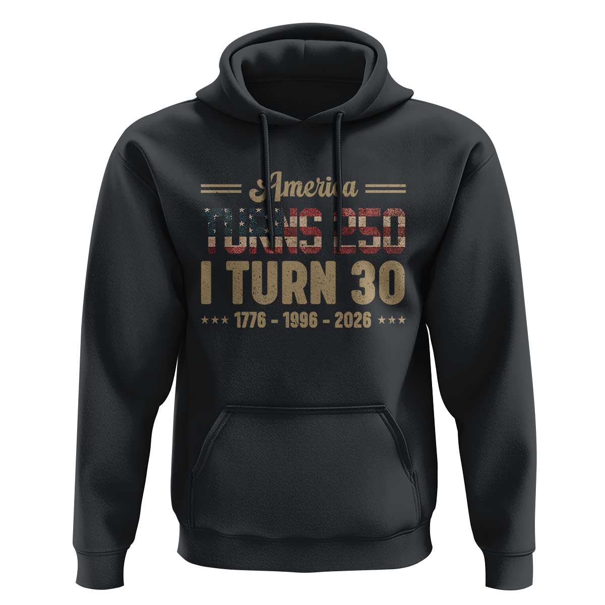 America Turns 250 I Turn 30 Hoodie Retro 1996 30th Birthday 250th Anniversary USA Flag 30 Year Old Gift