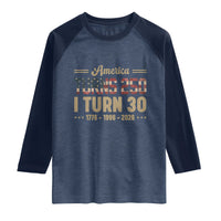 America Turns 250 I Turn 30 Raglan Shirt Retro 1996 30th Birthday 250th Anniversary USA Flag 30 Year Old Gift