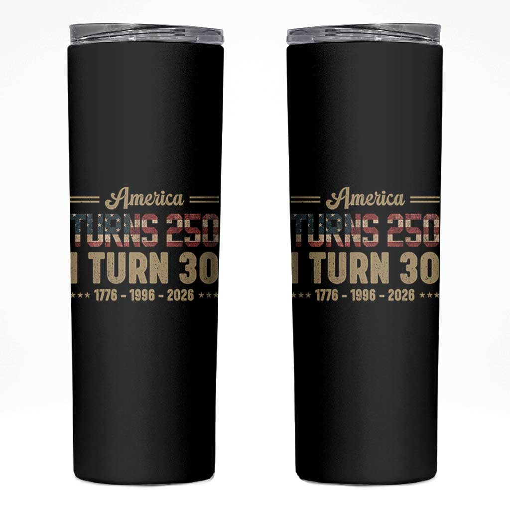 America Turns 250 I Turn 30 Skinny Tumbler Retro 1996 30th Birthday 250th Anniversary USA Flag 30 Year Old Gift
