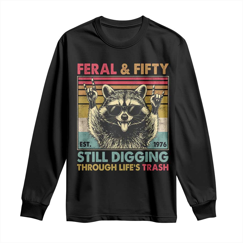 Funny 50th Birthday Long Sleeve Shirt Retro Racoon Feral And Fifty