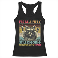 Funny 50th Birthday Racerback Tank Top Retro Racoon Feral And Fifty