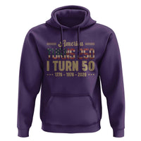 America Turns 250 I Turn 50 50th Birthday Hoodie Vintage USA 250th Anniversary 1976 50 Year Old Gift