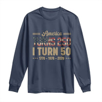 America Turns 250 I Turn 50 50th Birthday Long Sleeve Shirt Vintage USA 250th Anniversary 1976 50 Year Old Gift