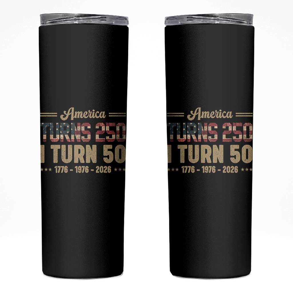 America Turns 250 I Turn 50 50th Birthday Skinny Tumbler Vintage USA 250th Anniversary 1976 50 Year Old Gift