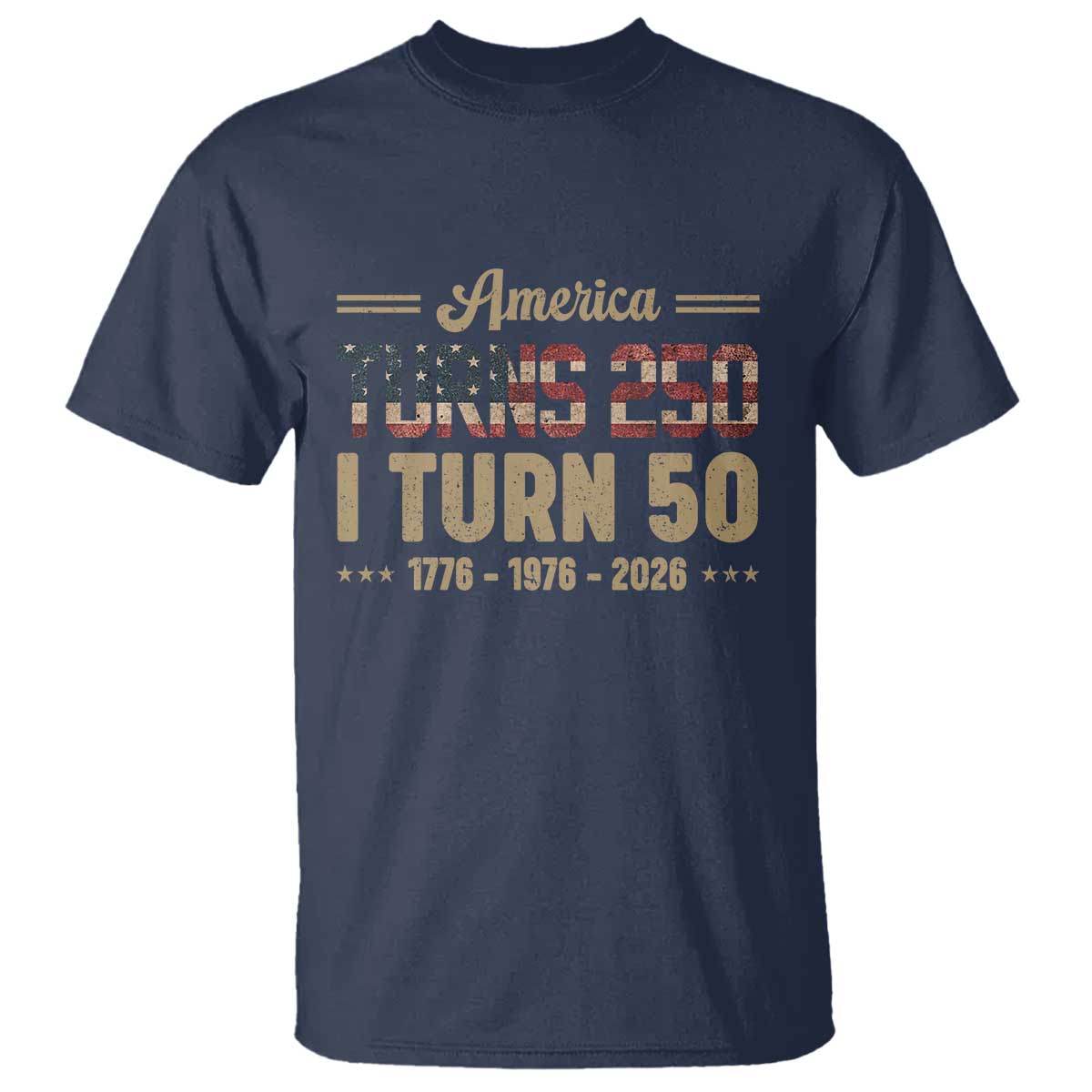 America Turns 250 I Turn 50 50th Birthday T Shirt Vintage USA 250th Anniversary 1976 50 Year Old Gift