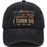 America Turns 250 I Turn 50 50th Birthday Washed Cotton Baseball Cap Vintage USA 250th Anniversary 1976 50 Year Old Gift
