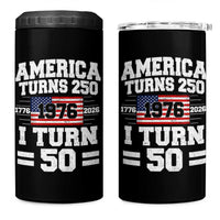 America Turns 250 I Turn 50 50th Birthday 4 in 1 Can Cooler Tumbler USA 250th Anniversary 1976 50 Year Old Gift