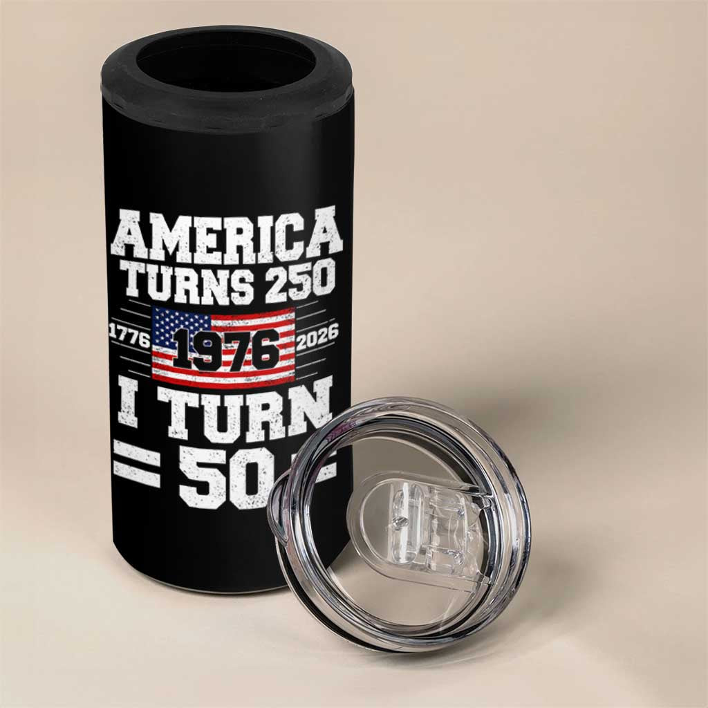 America Turns 250 I Turn 50 50th Birthday 4 in 1 Can Cooler Tumbler USA 250th Anniversary 1976 50 Year Old Gift