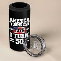 America Turns 250 I Turn 50 50th Birthday 4 in 1 Can Cooler Tumbler USA 250th Anniversary 1976 50 Year Old Gift