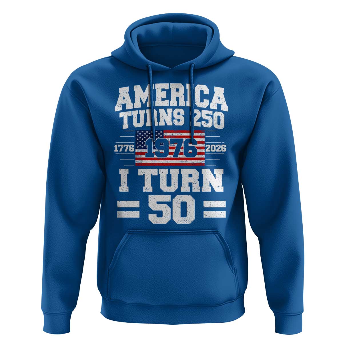 America Turns 250 I Turn 50 50th Birthday Hoodie USA 250th Anniversary 1976 50 Year Old Gift