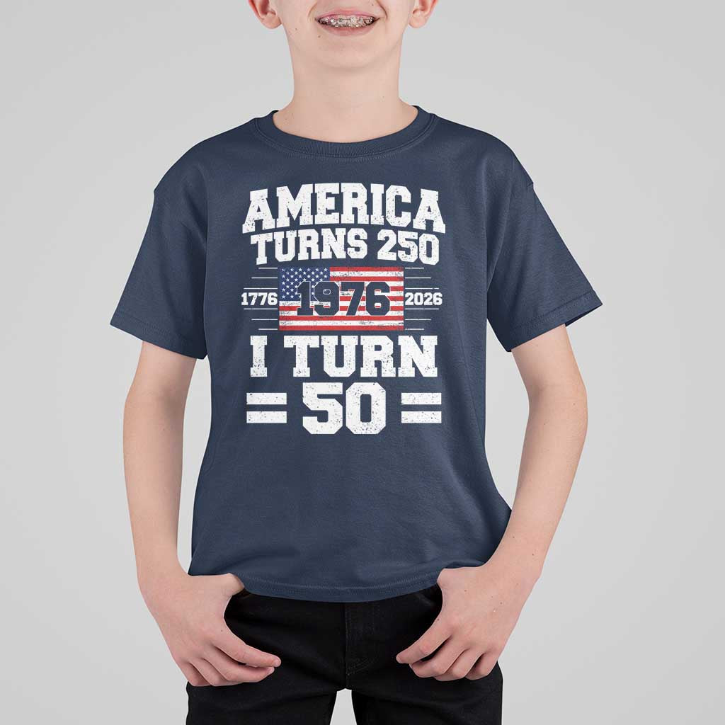 America Turns 250 I Turn 50 50th Birthday T Shirt For Kid USA 250th Anniversary 1976 50 Year Old Gift