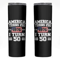 America Turns 250 I Turn 50 50th Birthday Skinny Tumbler USA 250th Anniversary 1976 50 Year Old Gift