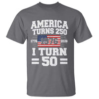 America Turns 250 I Turn 50 50th Birthday T Shirt USA 250th Anniversary 1976 50 Year Old Gift