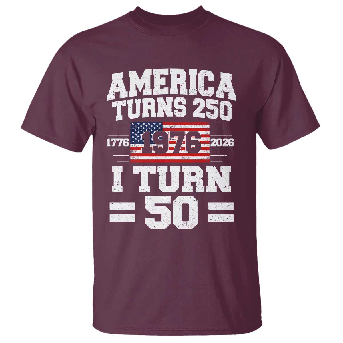 America Turns 250 I Turn 50 50th Birthday T Shirt USA 250th Anniversary 1976 50 Year Old Gift