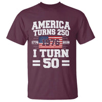 America Turns 250 I Turn 50 50th Birthday T Shirt USA 250th Anniversary 1976 50 Year Old Gift